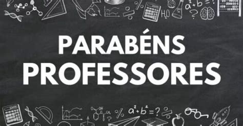 Parabéns, Professores! 65 Mensagens de Feliz Aniversário