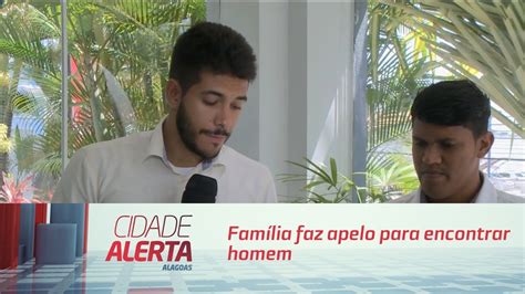 Fam Lia Faz Apelo Para Encontrar Homem Que Est Desaparecido Youtube