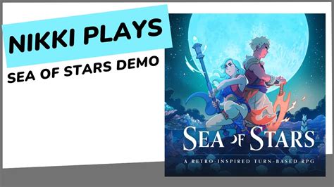 Sea Of Stars Demo YouTube