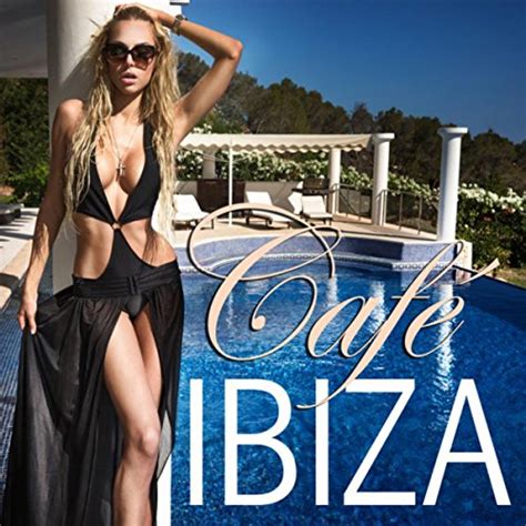 Café Ibiza by Lounge Music Cafe Bar Lounge and Chillout on Amazon