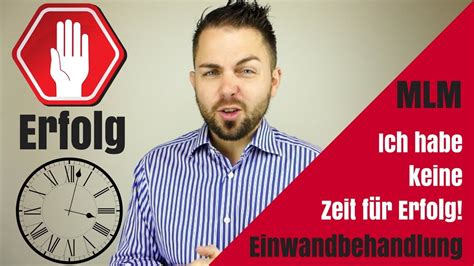 Einwandbehandlung Ich Habe Keine Zeit F R Erfolg Mlm Sponsern