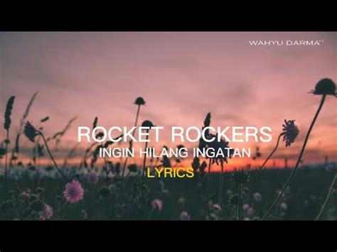 Rocket Rockers Ingin Hilang Ingatan Lyrics Rezha Regita Youtube