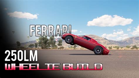 Forza Horizon Crazy V Ferrari Lm Wheelie Build And Tune Youtube