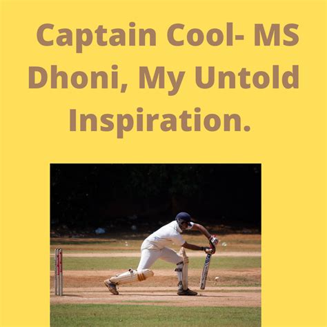 Captain Cool- MS Dhoni, My Untold Inspiration. | WeaverMag