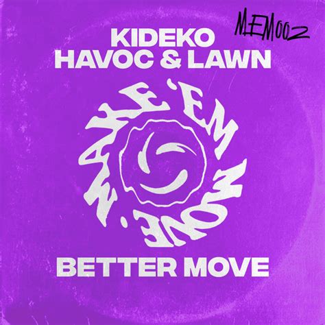 Kideko Havoc Lawn Better Move Lyrics Genius Lyrics