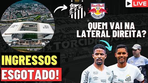 Santos Esgota Ingressos Pra Semi Final Aderlan Ou Hayner Na Lateral