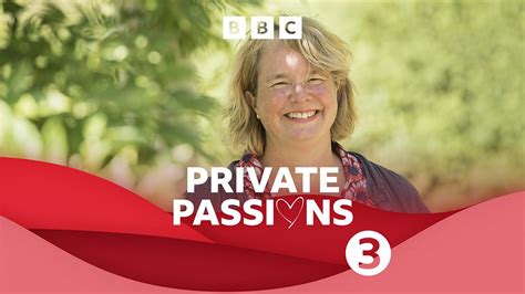 Bbc Radio 3 Private Passions Available Now