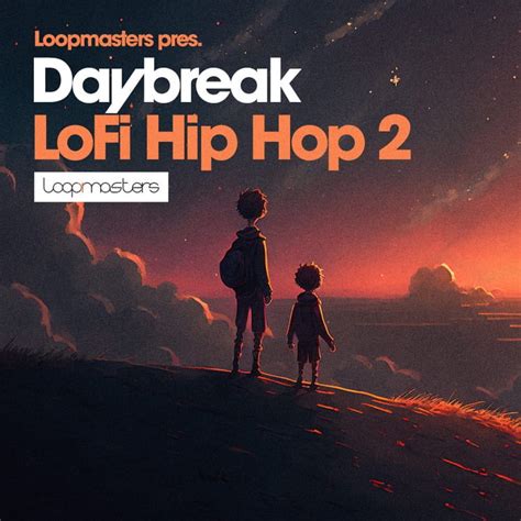 Loopmasters Releases Daybreak Lo Fi Hip Hop 2 Sample Pack