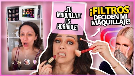 Filtros De Instagram Deciden Mi Maquillaje Que Look Hacer Y Que