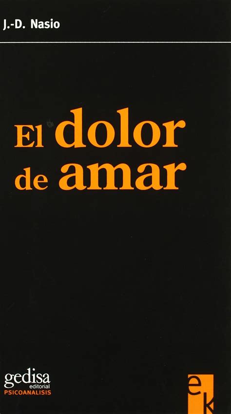 El Dolor De Amar Psicoanalisis Econobook Spanish Edition Nasio Juan David 9788497841825