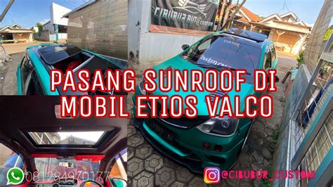 Pasang Sunroof Di Etios Valco Cibubur Sunroof Youtube