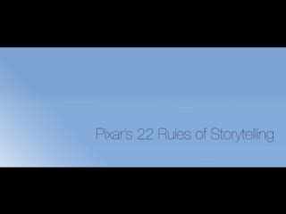 Pixar's 22 Rules to Storytelling | PPT | Free Download