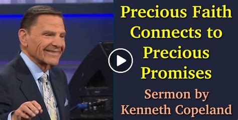 Kenneth Copeland Watch Sermon Precious Faith Connects To Precious