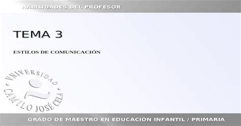 Tema Estilos De Comunicaci N Grado De Maestro En Educaci N Infantil