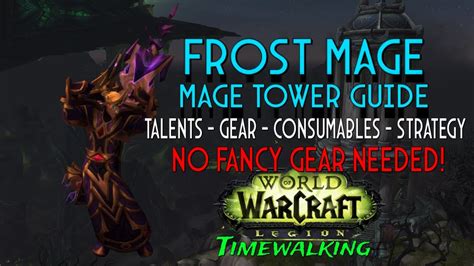 Frost Mage Mage Tower Guide Legion Timewalking Youtube