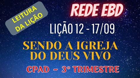 Ebd Lição 12 Sendo A Igreja Do Deus Vivo 3° Trimestre De 2023