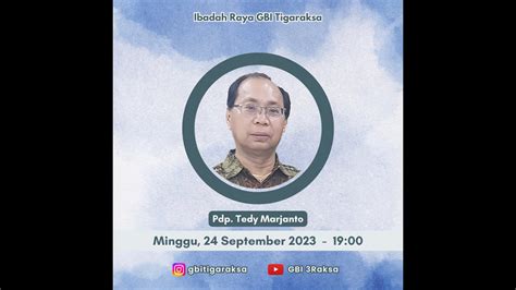 Ibadah Raya GBI Tigaraksa 24 September 2023 Pdp Tedy Marjanto YouTube