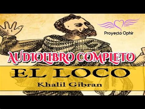 Audiolibro Completo El Loco Gibran Khalil Gibran En Espa Ol Youtube