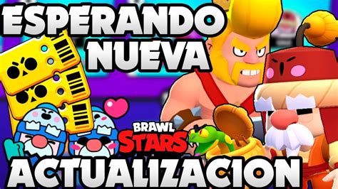 ¡ya Esta La Nueva Actualizacion De Brawl Stars En Directo Youtube