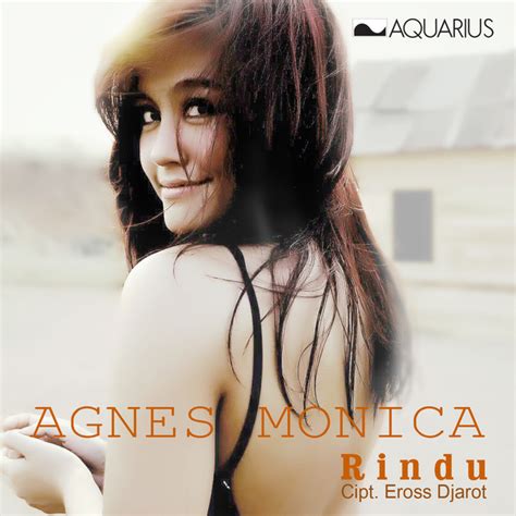 Rindu Song By Agnes Monica Spotify