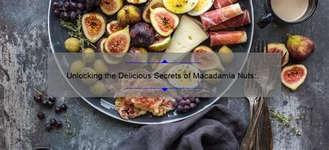 Unlocking The Delicious Secrets Of Macadamia Nuts A Guide To Their Taste Health Benefits And