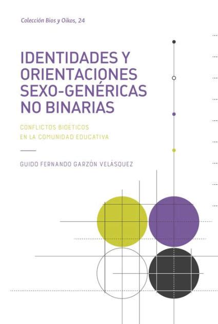 Identidades Y Orientaciones Sexo Genéricas No Binarias By Guido Fernando Garzón Velásquez