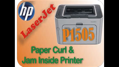 Hp Laserjet P1505 Paper Jam Curl Error Fix Paper Jam Inside Or When