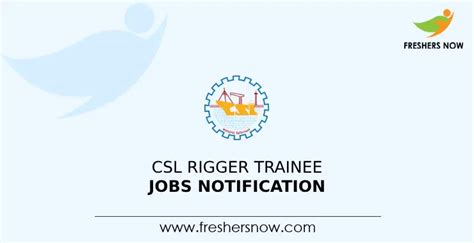 CSL Rigger Trainee Jobs Notification 2024 For 20 Posts