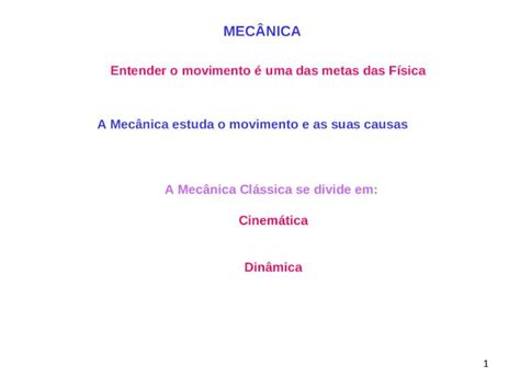 Ppt 111 MecÂnica Entender O Movimento é Uma Das Metas Das Física A