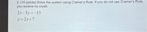 Solved 2. (10 points) Solve the system using Cramer's Rule. | Chegg.com