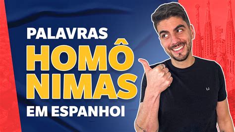 PALAVRAS HOMÔNIMAS EM ESPANHOL YouTube