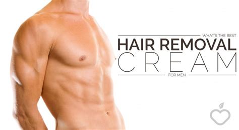 What’s The Best Hair Removal Cream for Men – Positive Health Wellness