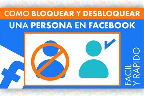 Como Bloquear Y Desbloquear A Una Persona En Facebook