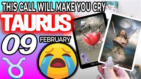 Taurus ♉ 😍this Call Will Make You Cry 📞😭 Horoscope For Today February 9