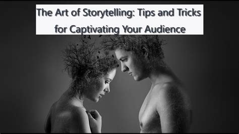 The Art Of Storytelling Tips And Tricks For Captivating Your Audience Youtube