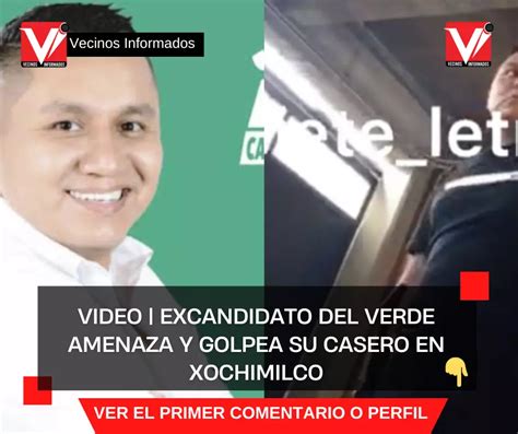 Video Excandidato Del Verde Amenaza Y Golpea Su Casero En Xochimilco