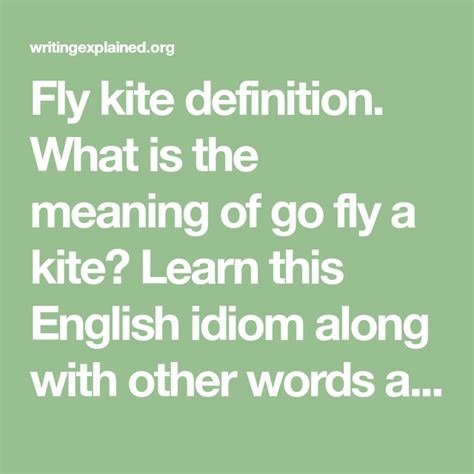 Fly kite definition. What is the meaning of go fly a kite? Learn this English idiom along with ...