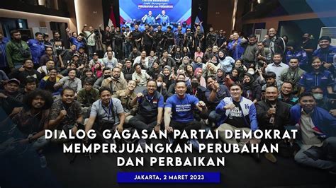 Dialog Gagasan Partai Demokrat Memperjuangkan Perubahan Dan Perbaikan