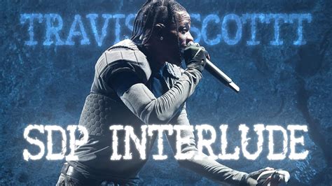 Travis Scott Sdp Interlude Flow Edit Youtube