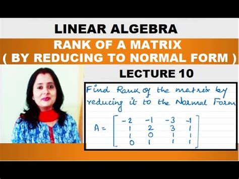 Linear Algebra Rank Of A Matrix By Reducing It To Normal Form