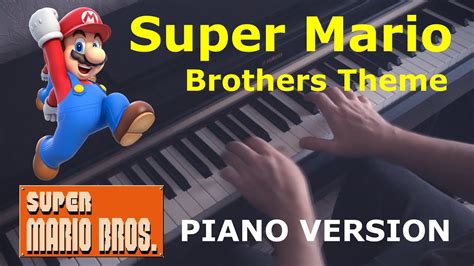 Super Mario Brothers Theme Piano Version Youtube