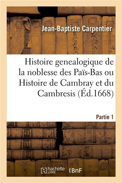 Histoire genealogique de la noblesse des Païs Bas ou Histoire de