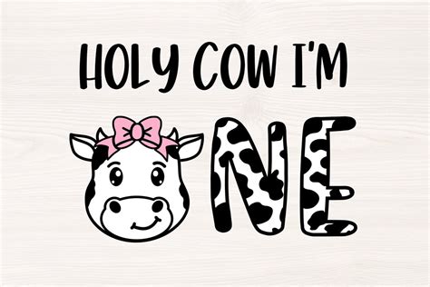 Holy Cow Im One Svg Png Files For Cutting Machines Digital Clipart One Cowgirl Bow Girl