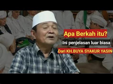 Makna Berkah Yang Sesungguhnya Kh Buya Syakur Yasin Youtube