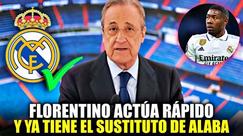 Ltima Hora Florentino Confirma Al Sustituto De Alaba Acaba De