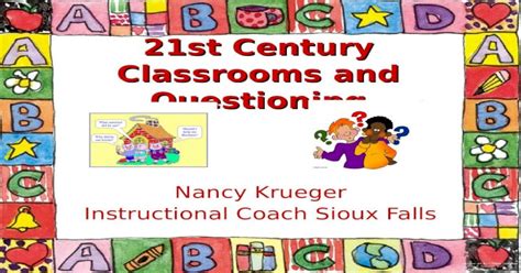 Ppt 21st Century Classrooms And Questioning Nancy Krueger Instructional Coach Sioux Falls