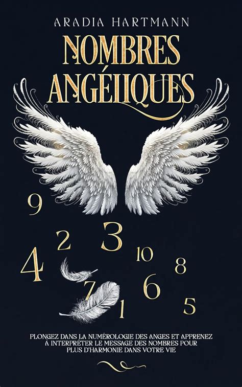 Amazon Fr Nombres Ang Liques Plongez Dans La Num Rologie Des Anges