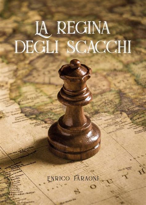 La Regina Degli Scacchi Enrico Faraoni Libro Youcanprint