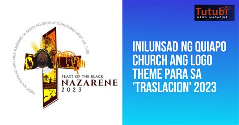 Inilunsad Ng Quiapo Church Ang Logo Theme Para Sa Traslacion 2023