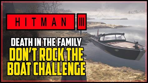 Hitman 3 Dont Rock The Boat Challenge How To Get Boat Key Dartmoor